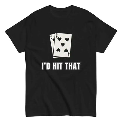 I'd Hit That Blackjack Casino Humor - Unisex Tee - Cady Creations