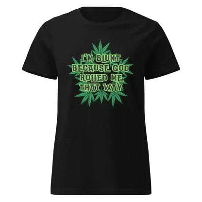 I'm Blunt - Fitted Tee - Cady Creations