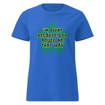 I'm Blunt - Fitted Tee - Cady Creations
