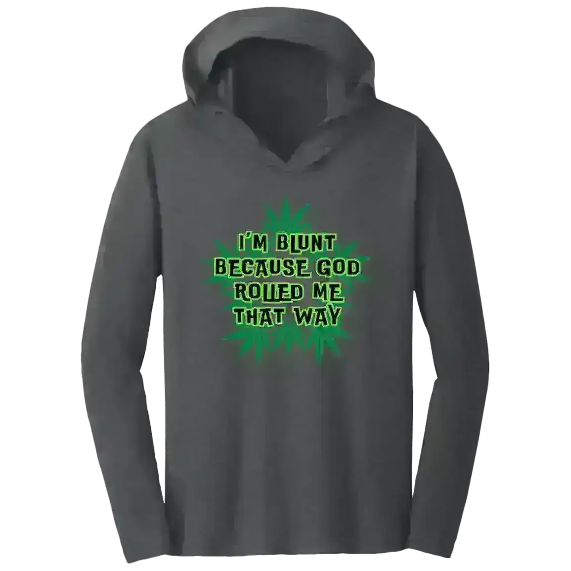 I'm Blunt - Tee Shirt Hoodie - Cady Creations