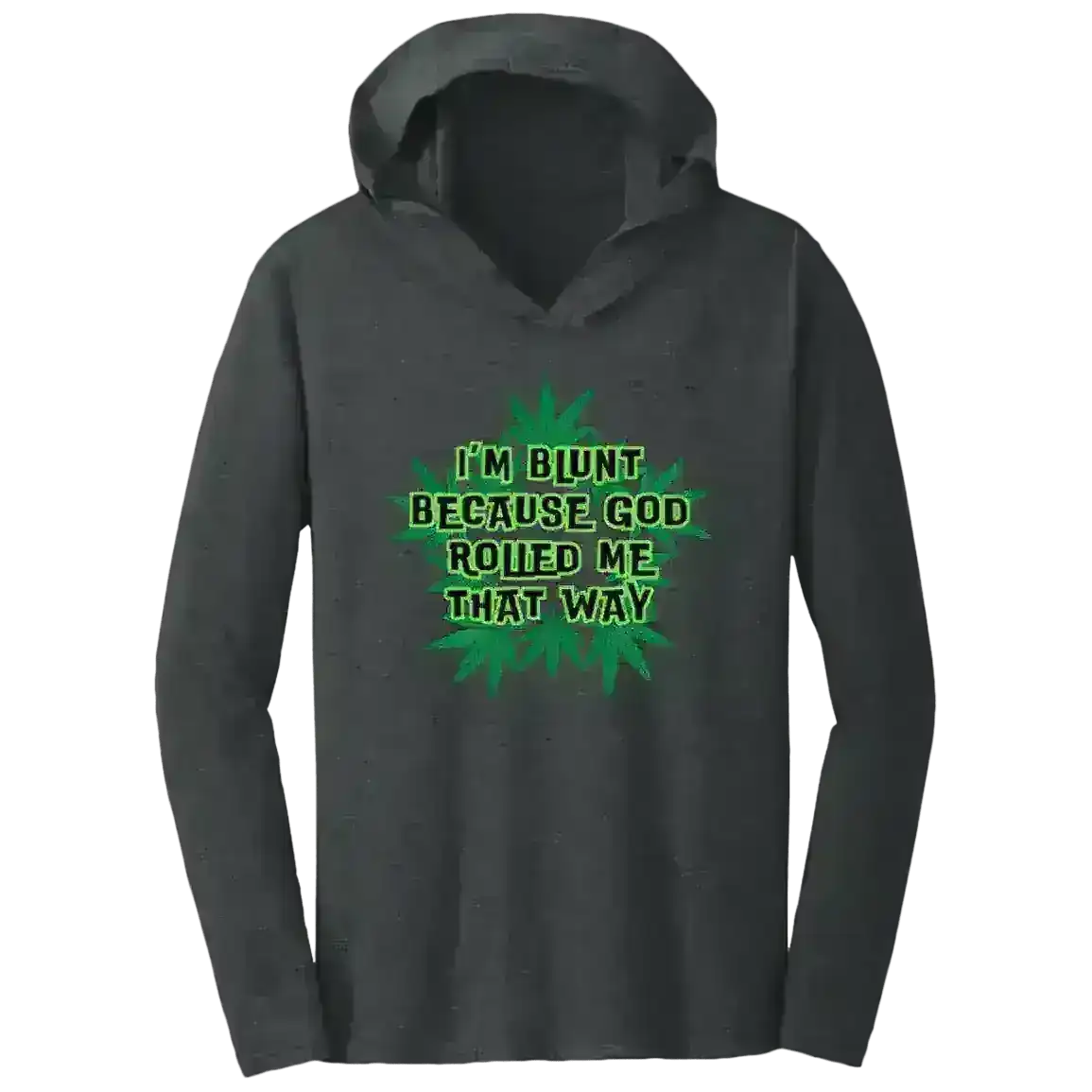 I'm Blunt - Tee Shirt Hoodie - Cady Creations