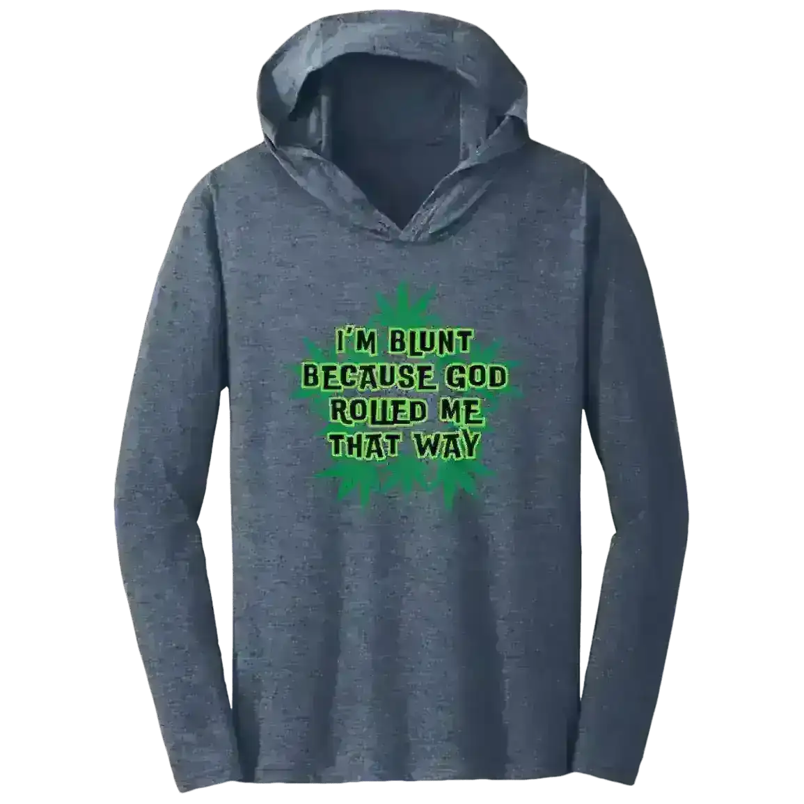 I'm Blunt - Tee Shirt Hoodie - Cady Creations