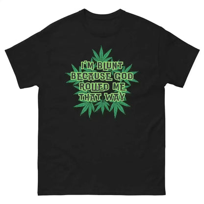 I'm Blunt - Unisex Tee - Cady Creations