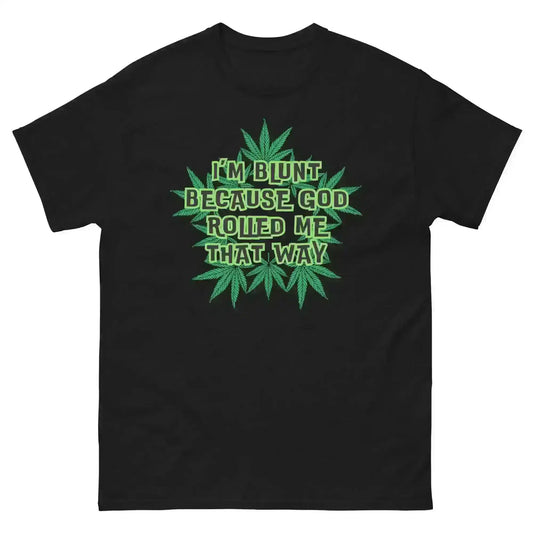 I'm Blunt - Unisex Tee - Cady Creations