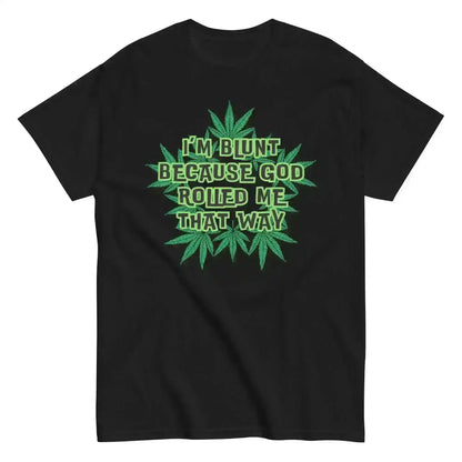 I'm Blunt - Unisex Tee - Cady Creations