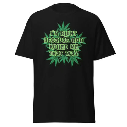 I'm Blunt - Unisex Tee - Cady Creations