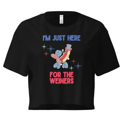 I'm Just Here For The Weiners - Crop Top - Cady Creations