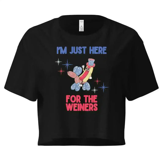 I'm Just Here For The Weiners - Crop Top - Cady Creations