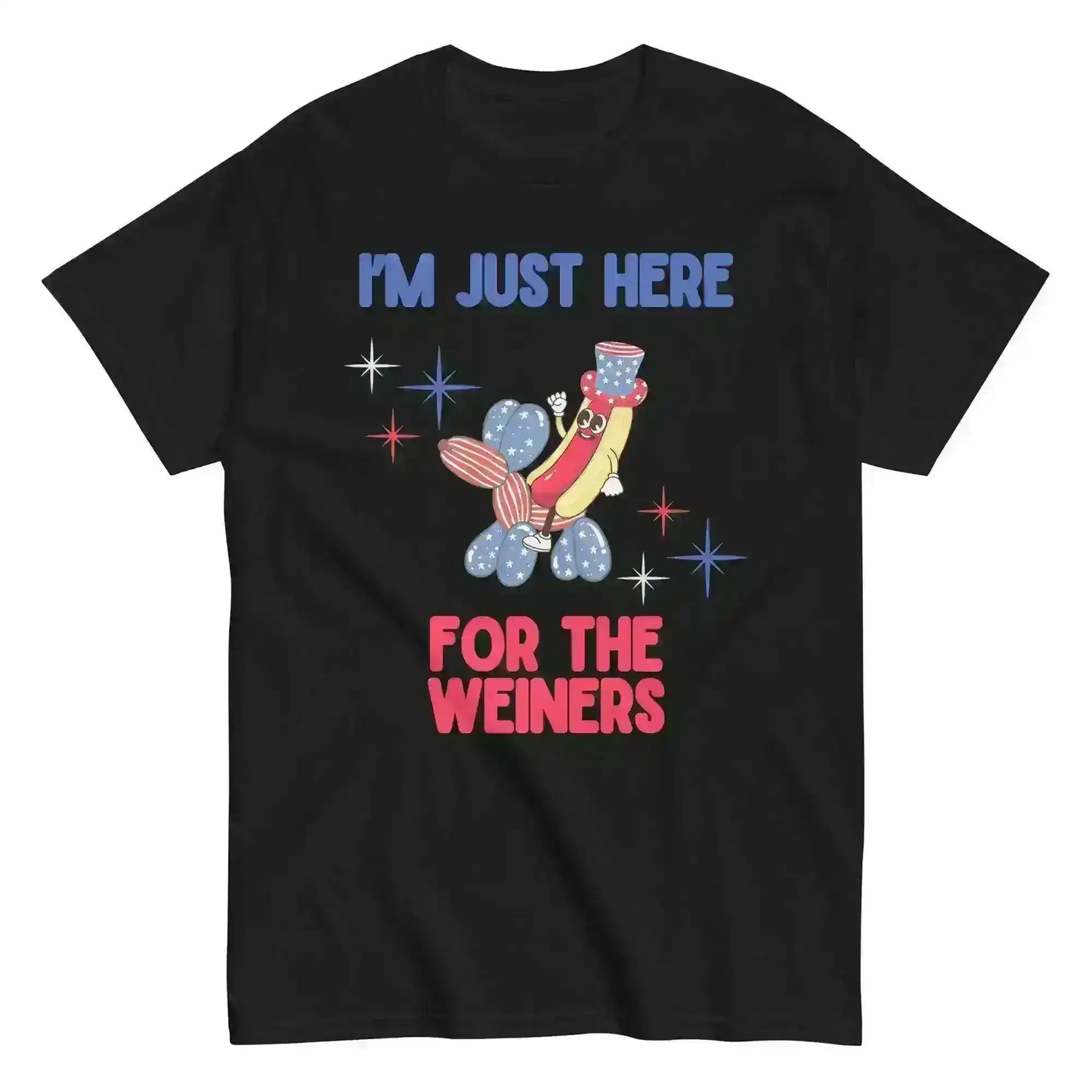 I'm Just Here For The Weiners - Unisex Tee - Cady Creations