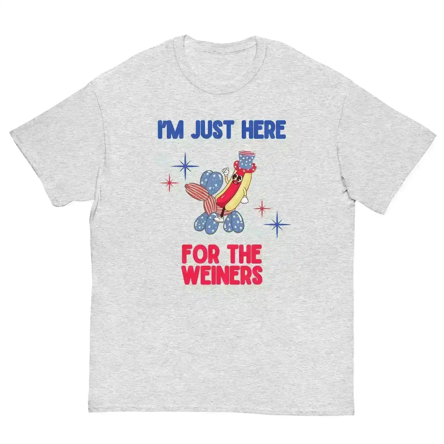 I'm Just Here For The Weiners - Unisex Tee - Cady Creations