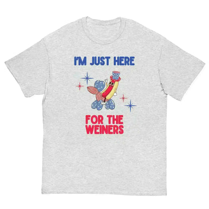 I'm Just Here For The Weiners - Unisex Tee - Cady Creations