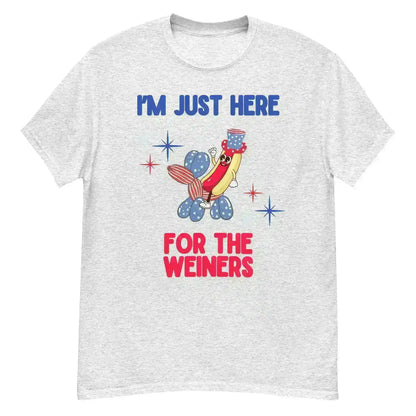 I'm Just Here For The Weiners - Unisex Tee - Cady Creations