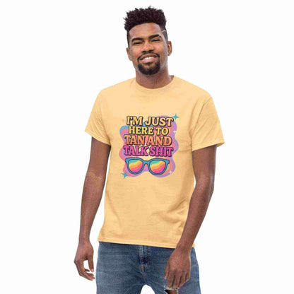 I'm Just Here To Tan And Talk Shit - Unisex Tee - Cady Creations