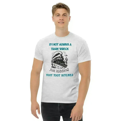 I'm Not Always A Train Wreck - Unisex Tee - Cady Creations