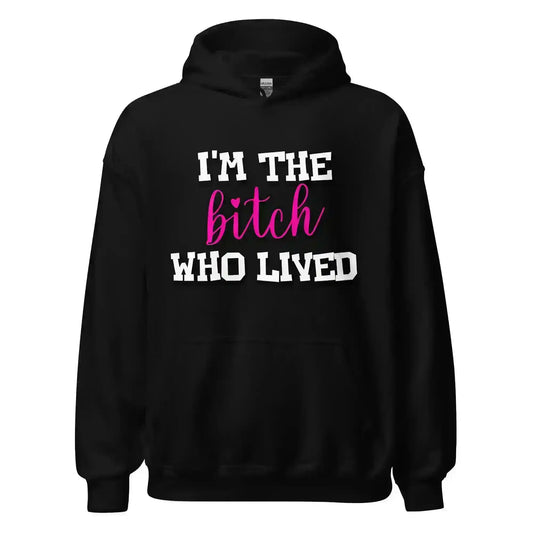 I'm The Bitch Who Lived Pullover Hoodie - Cady Creations