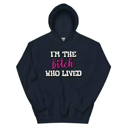 I'm The Bitch Who Lived Pullover Hoodie - Cady Creations