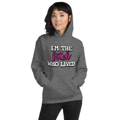 I'm The Bitch Who Lived Pullover Hoodie - Cady Creations