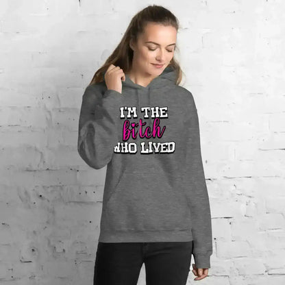 I'm The Bitch Who Lived Pullover Hoodie - Cady Creations