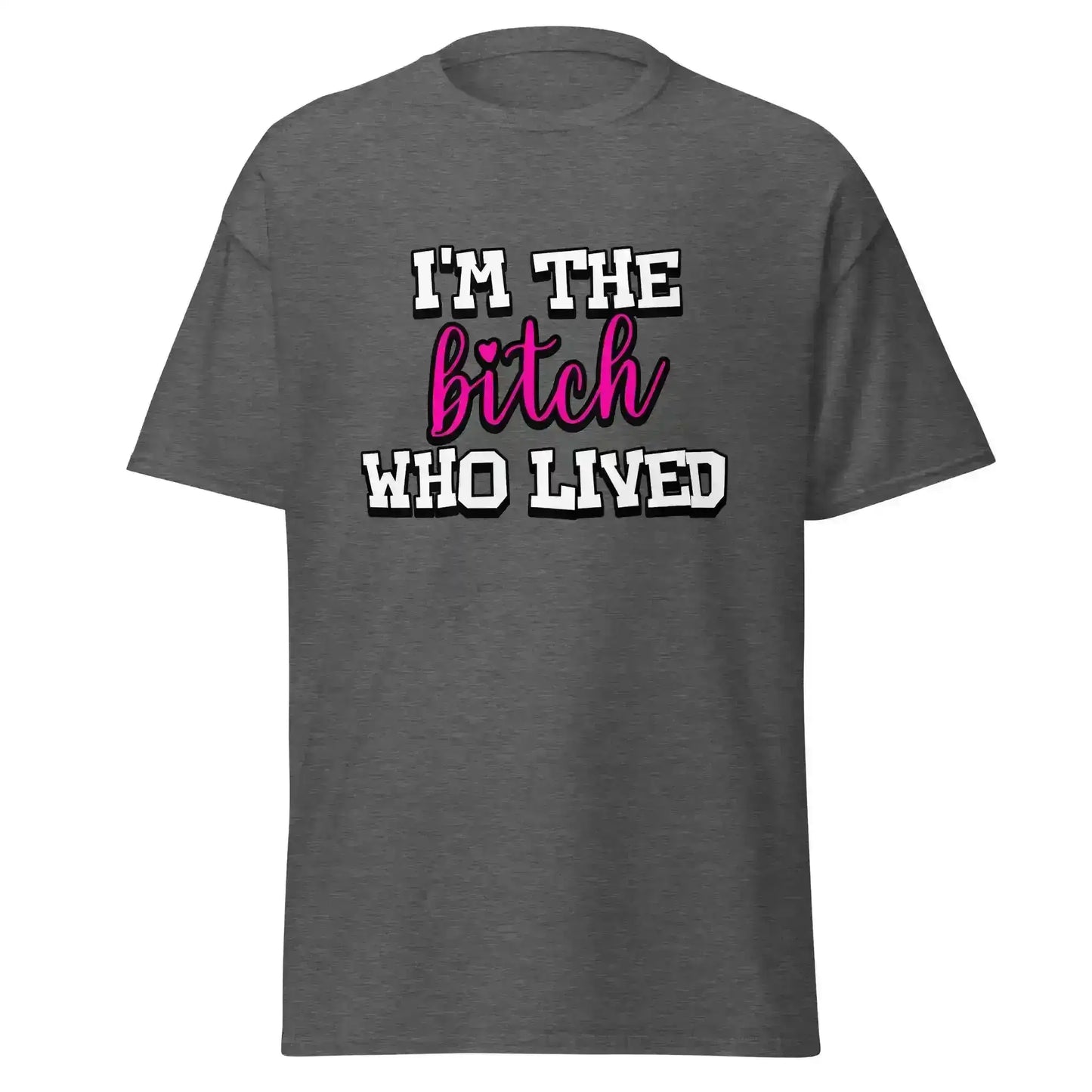 I'm The Bitch Who Lived Unisex Tee - Cady Creations