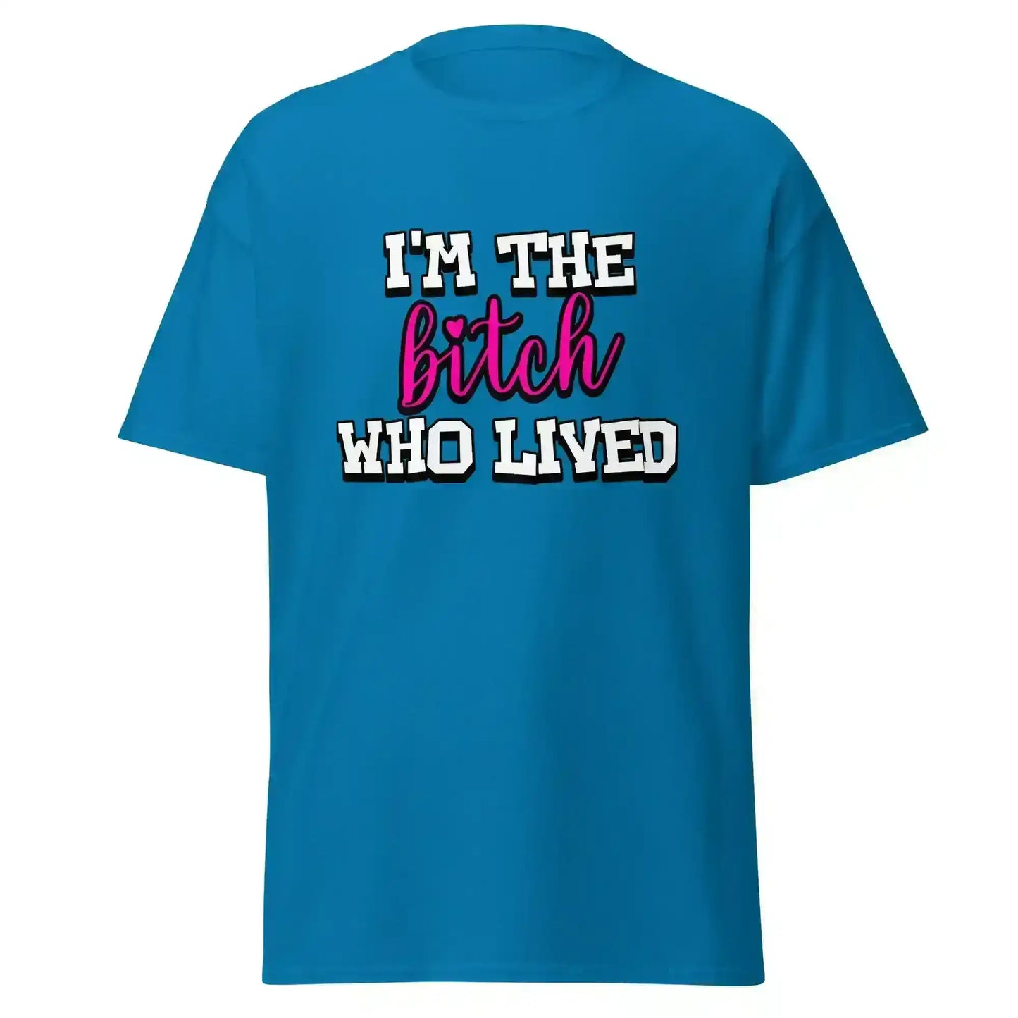 I'm The Bitch Who Lived Unisex Tee - Cady Creations