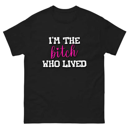 I'm The Bitch Who Lived Unisex Tee - Cady Creations