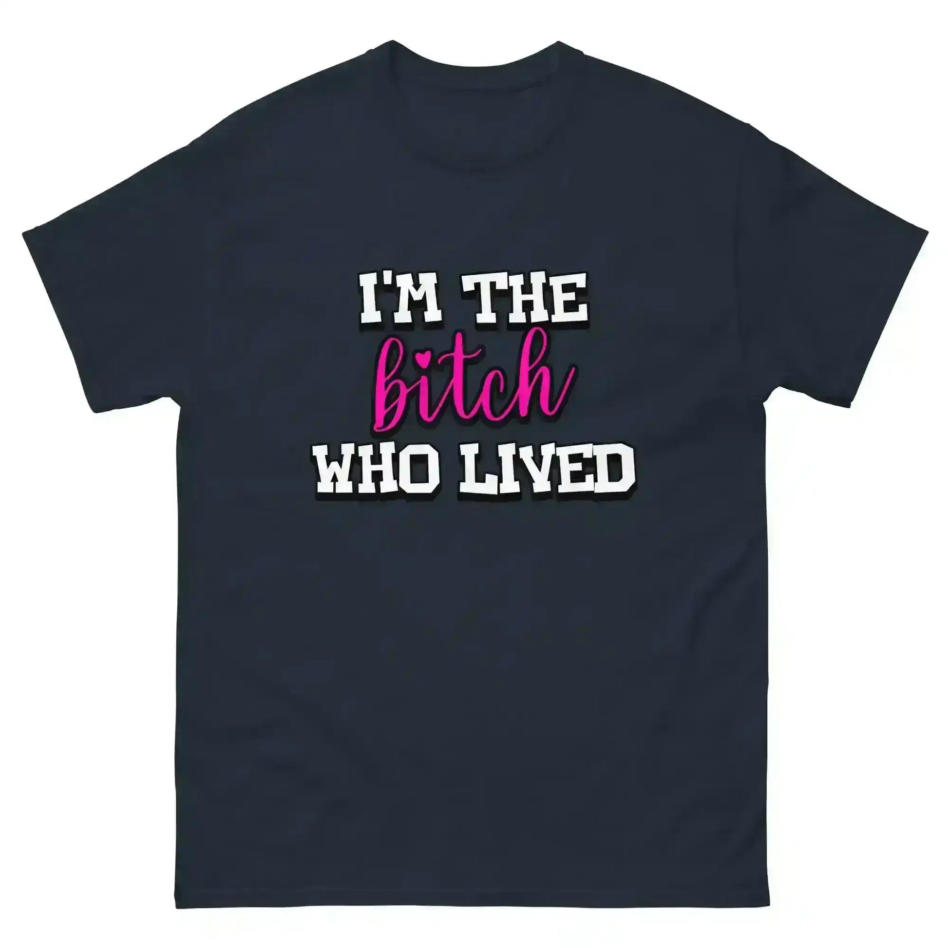 I'm The Bitch Who Lived Unisex Tee - Cady Creations