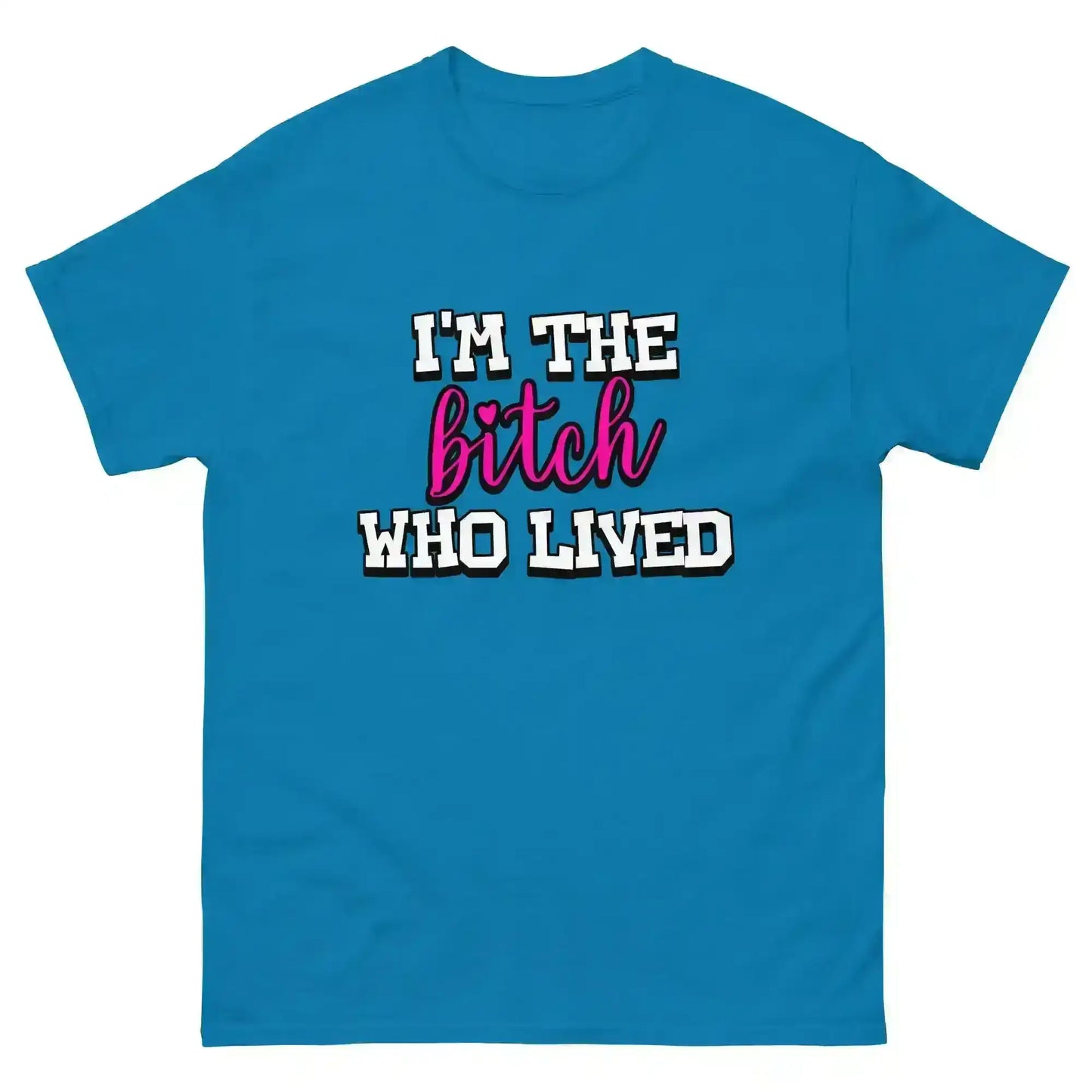 I'm The Bitch Who Lived Unisex Tee - Cady Creations