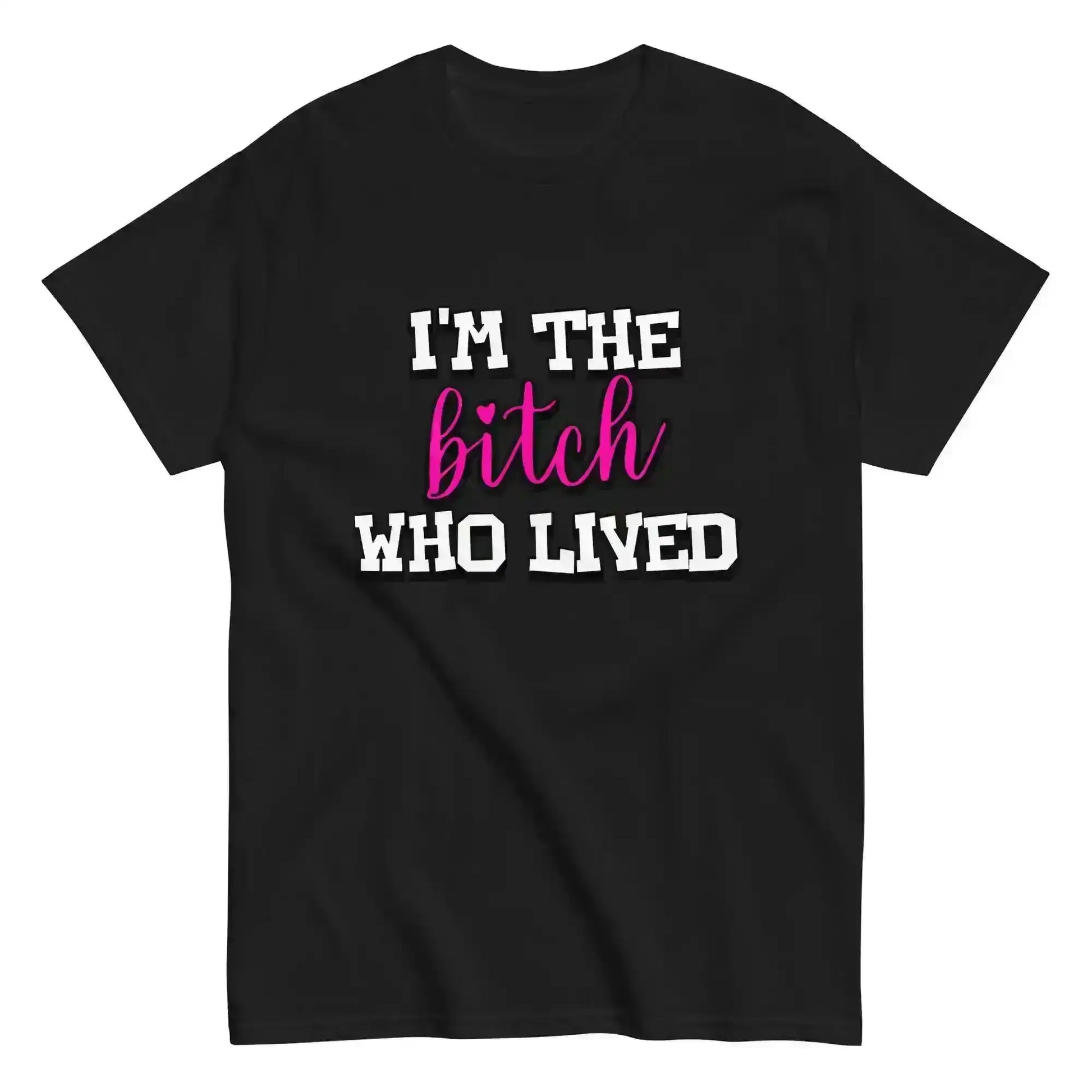I'm The Bitch Who Lived Unisex Tee - Cady Creations