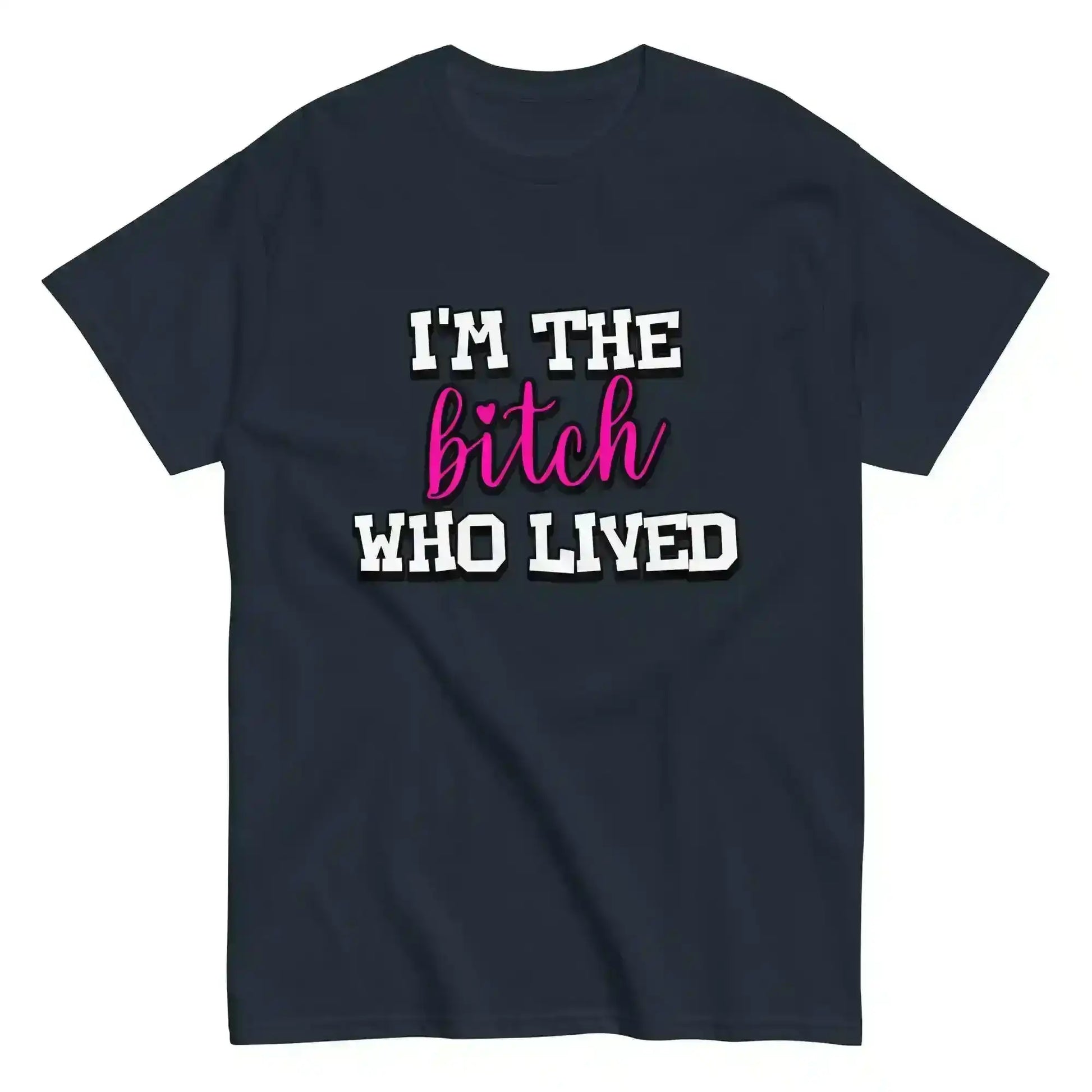I'm The Bitch Who Lived Unisex Tee - Cady Creations