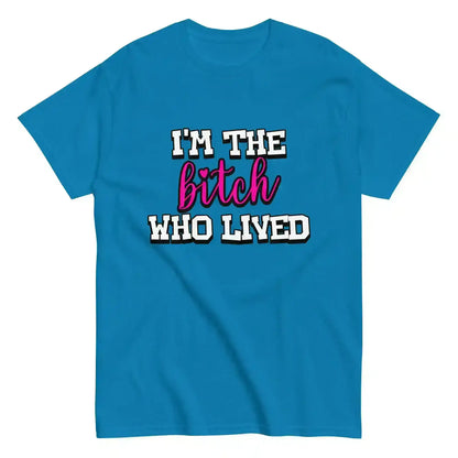 I'm The Bitch Who Lived Unisex Tee - Cady Creations