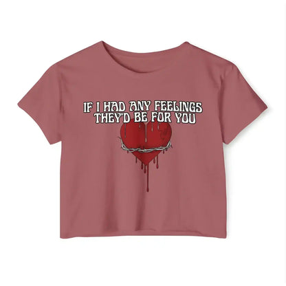 If I Had Any Feelings They’d Be For You - Crop Top - Cady Creations