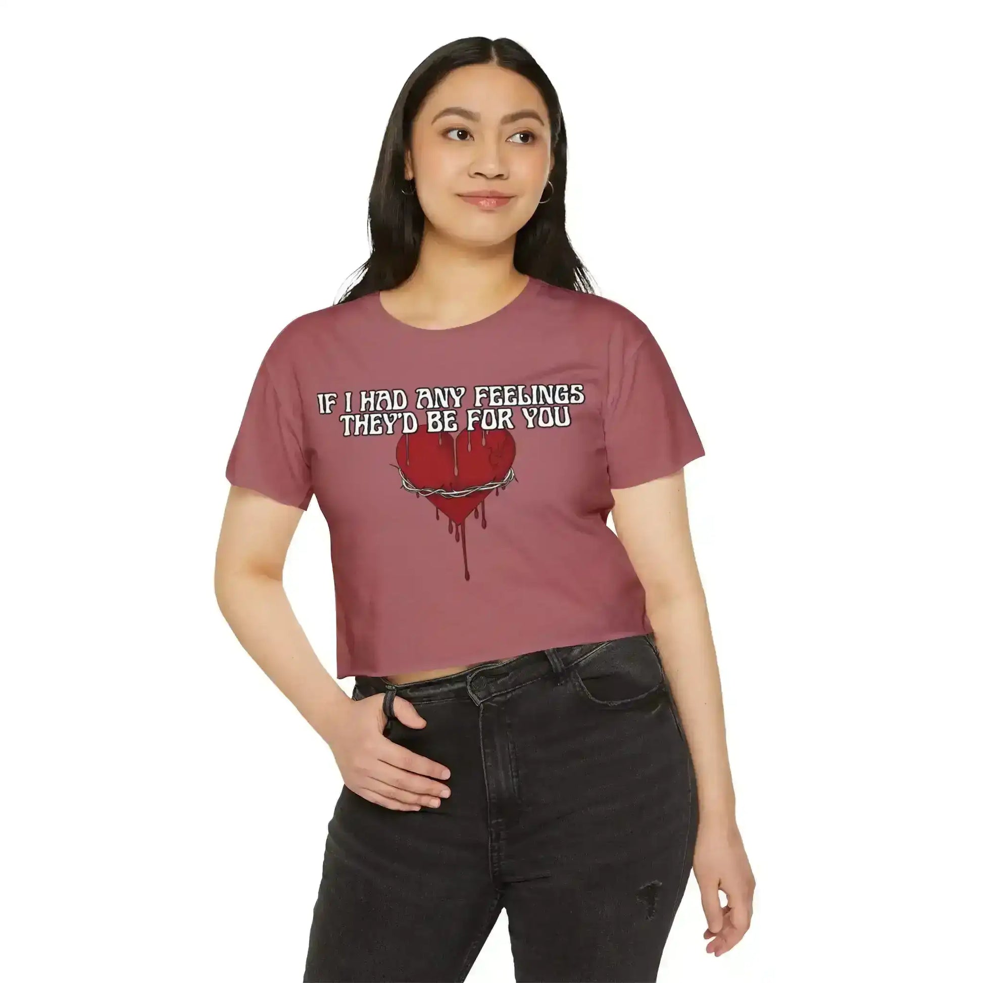  If I Had Any Feelings They’d Be For You - Crop Top - Cady Creations