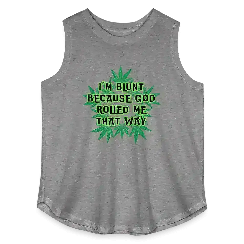 I'm Blunt Because God Rolled Me That Way Curvy Relaxed Tank - Cady Creations