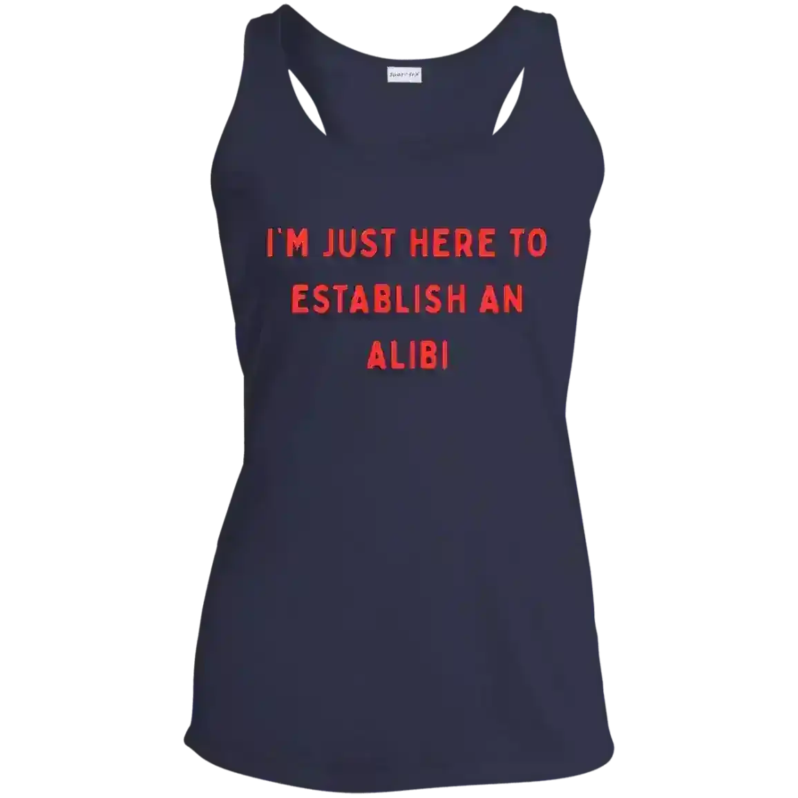 I'm Just Here To Establish An Alibi True Crime Dark Humor Racerback Tank - Cady Creations