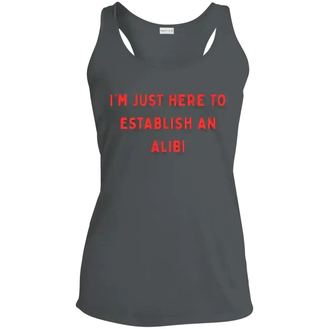 I'm Just Here To Establish An Alibi True Crime Dark Humor Racerback Tank - Cady Creations