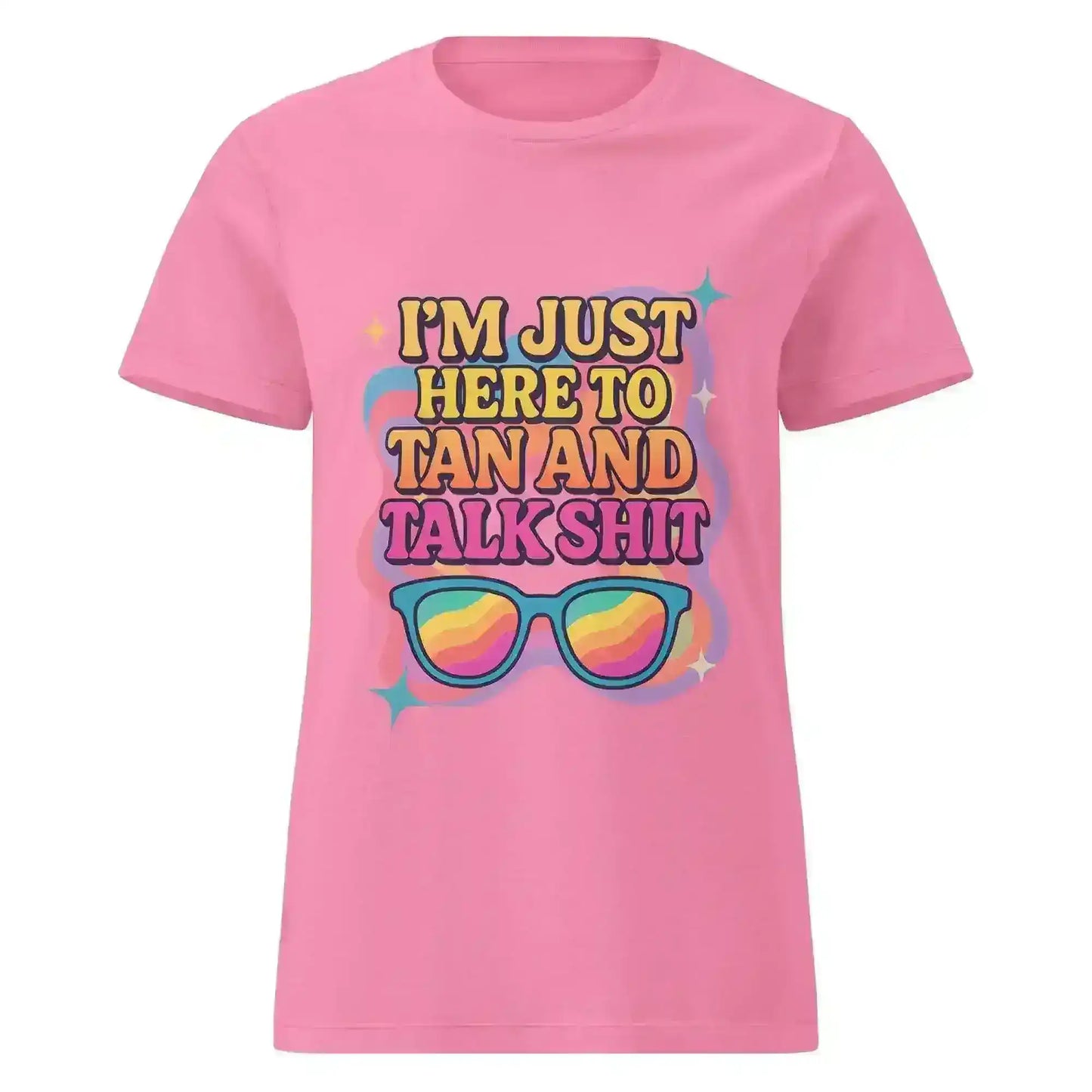I'm Just Here To Tan And Talk Shit Summer Vibes Fitted Tee - Cady Creations