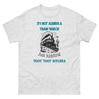 I'm Not Always A Train Wreck Mental Health Humor Unisex Tee - Cady Creations