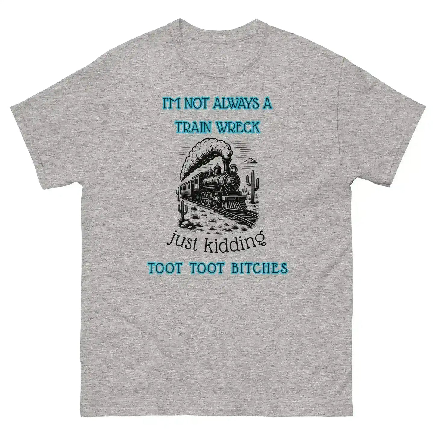 I'm Not Always A Train Wreck Mental Health Humor Unisex Tee - Cady Creations