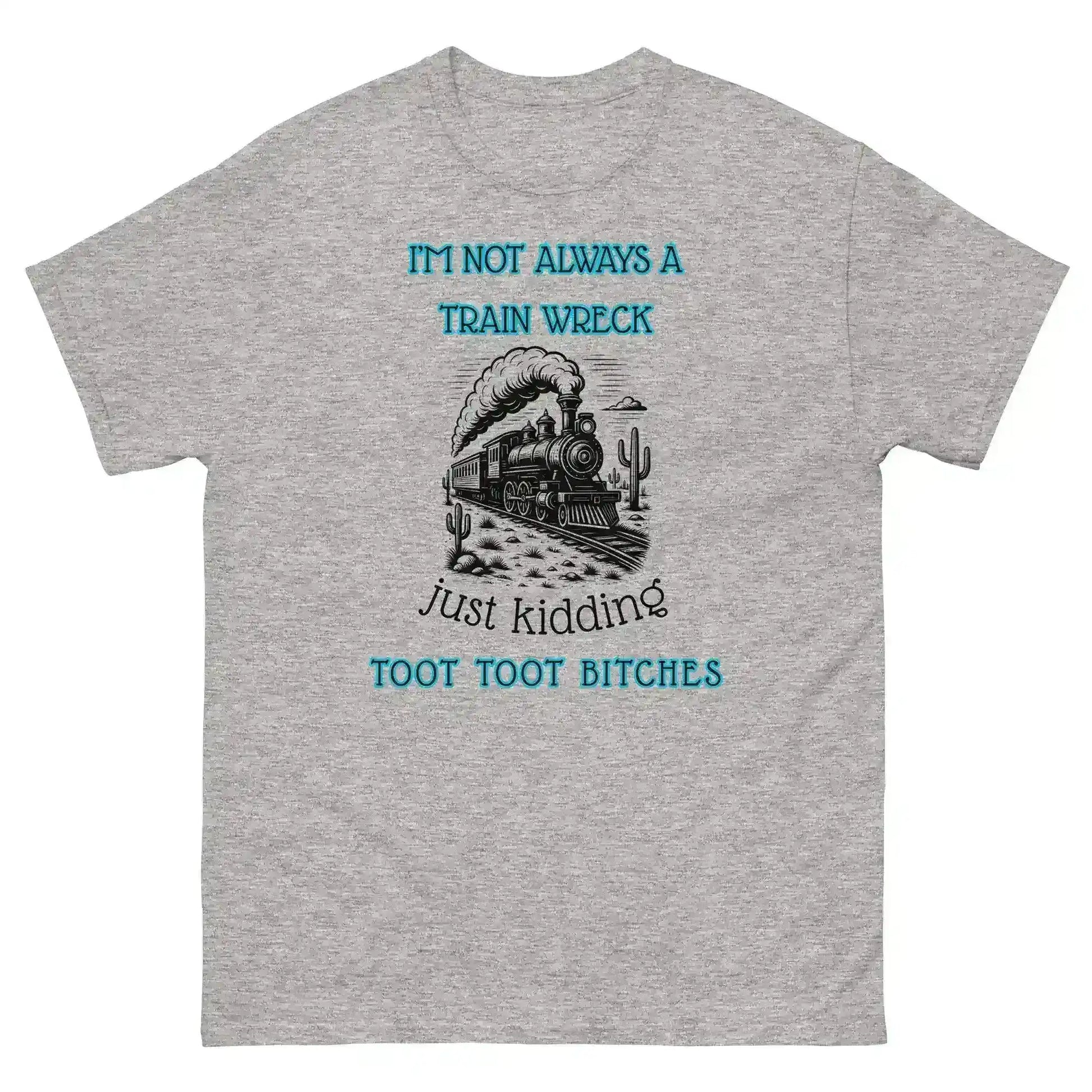 I'm Not Always A Train Wreck Mental Health Humor Unisex Tee - Cady Creations