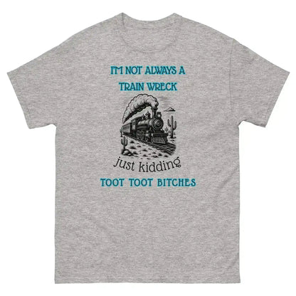 I'm Not Always A Train Wreck Mental Health Humor Unisex Tee - Cady Creations