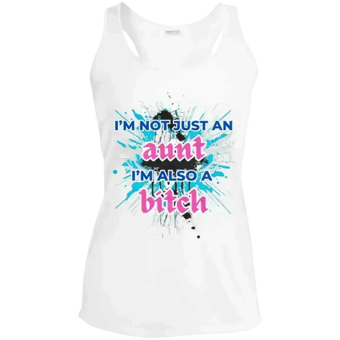 I'm Not Just An Aunt I'm Also A Bitch Humor Racerback Tank - Cady Creations