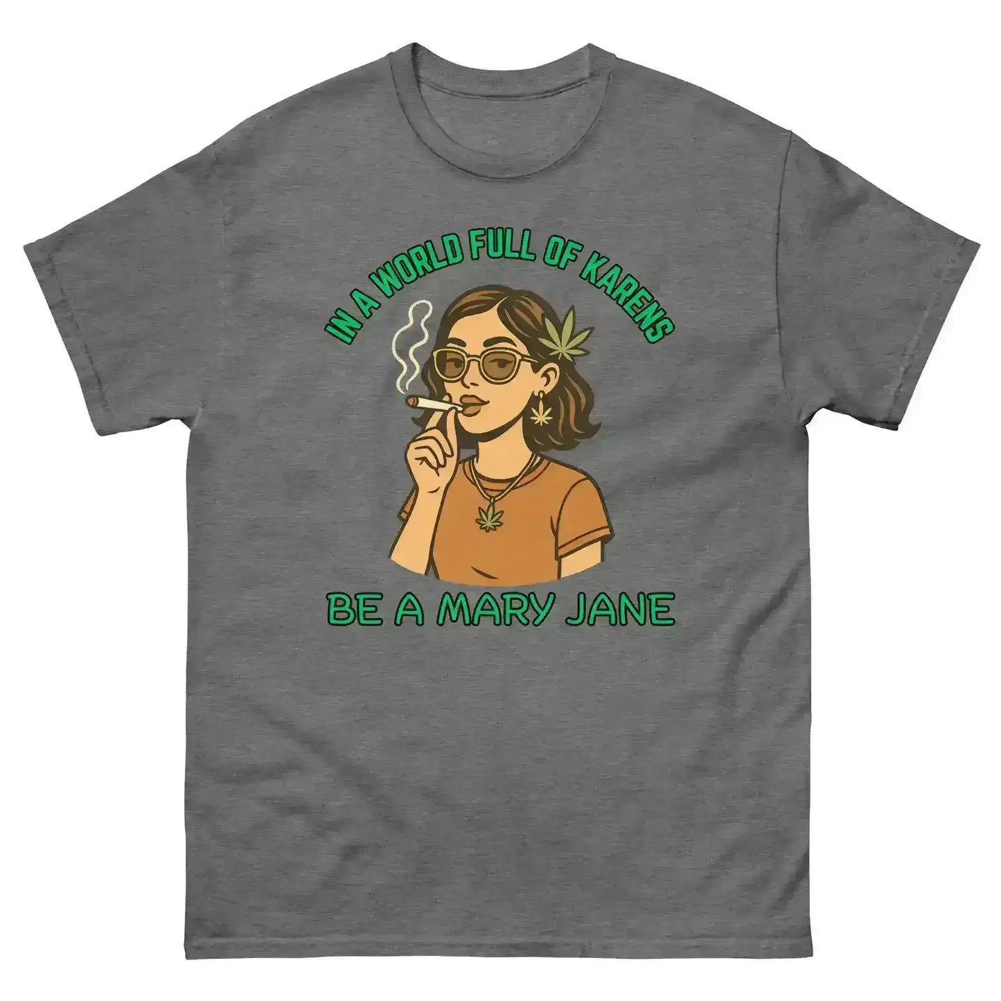 In A World Full Of Karens Be A Mary Jane Unisex Tee - Cady Creations