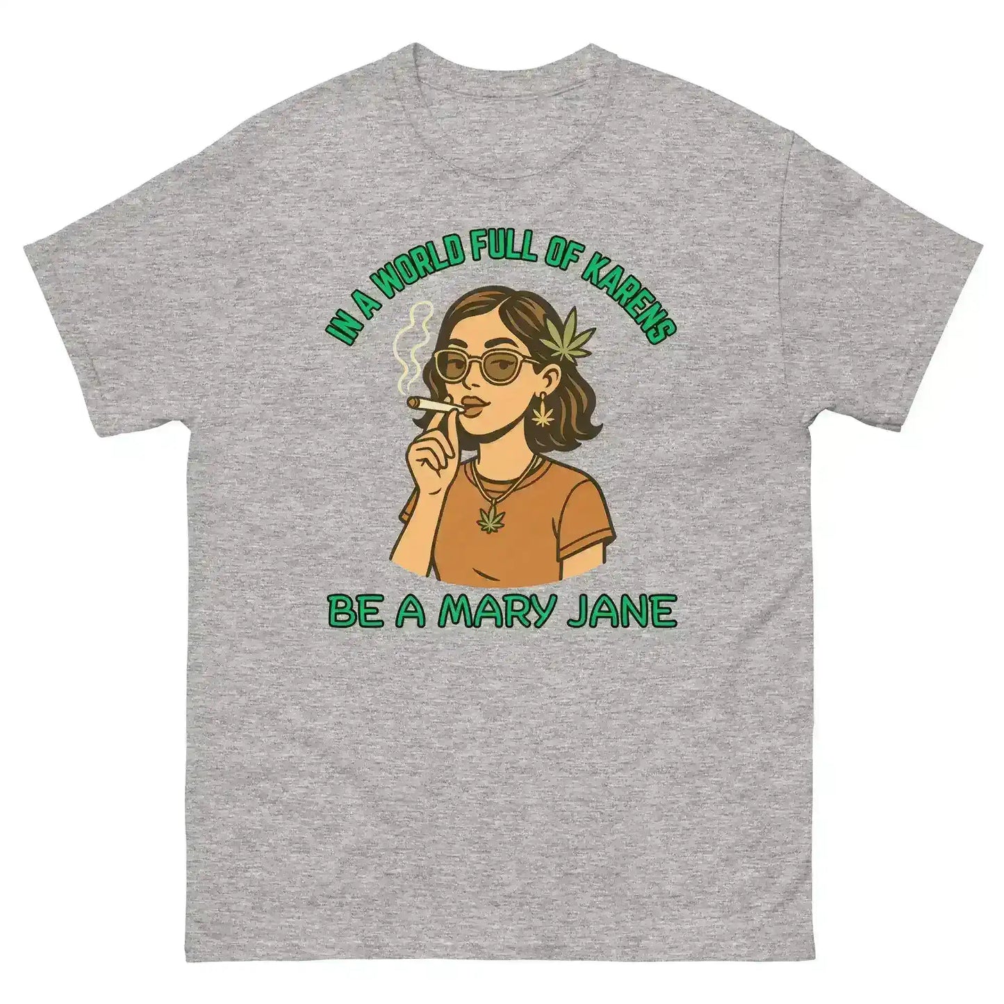 In A World Full Of Karens Be A Mary Jane Unisex Tee - Cady Creations