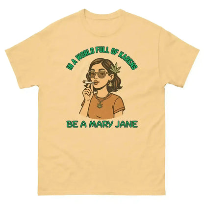 In A World Full Of Karens Be A Mary Jane Unisex Tee - Cady Creations