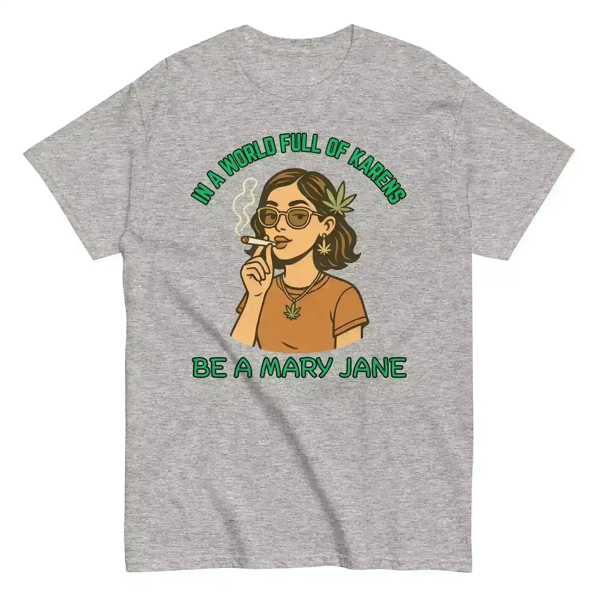 In A World Full Of Karens Be A Mary Jane - Unisex Tee - Cady Creations