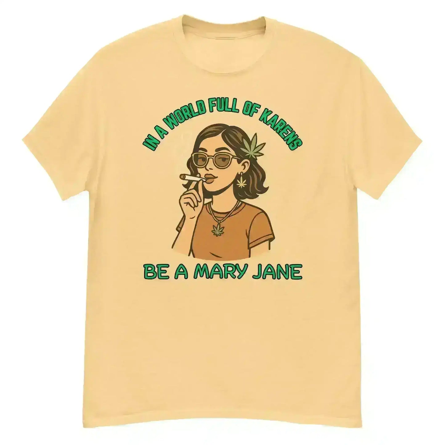 In A World Full Of Karens Be A Mary Jane - Unisex Tee - Cady Creations