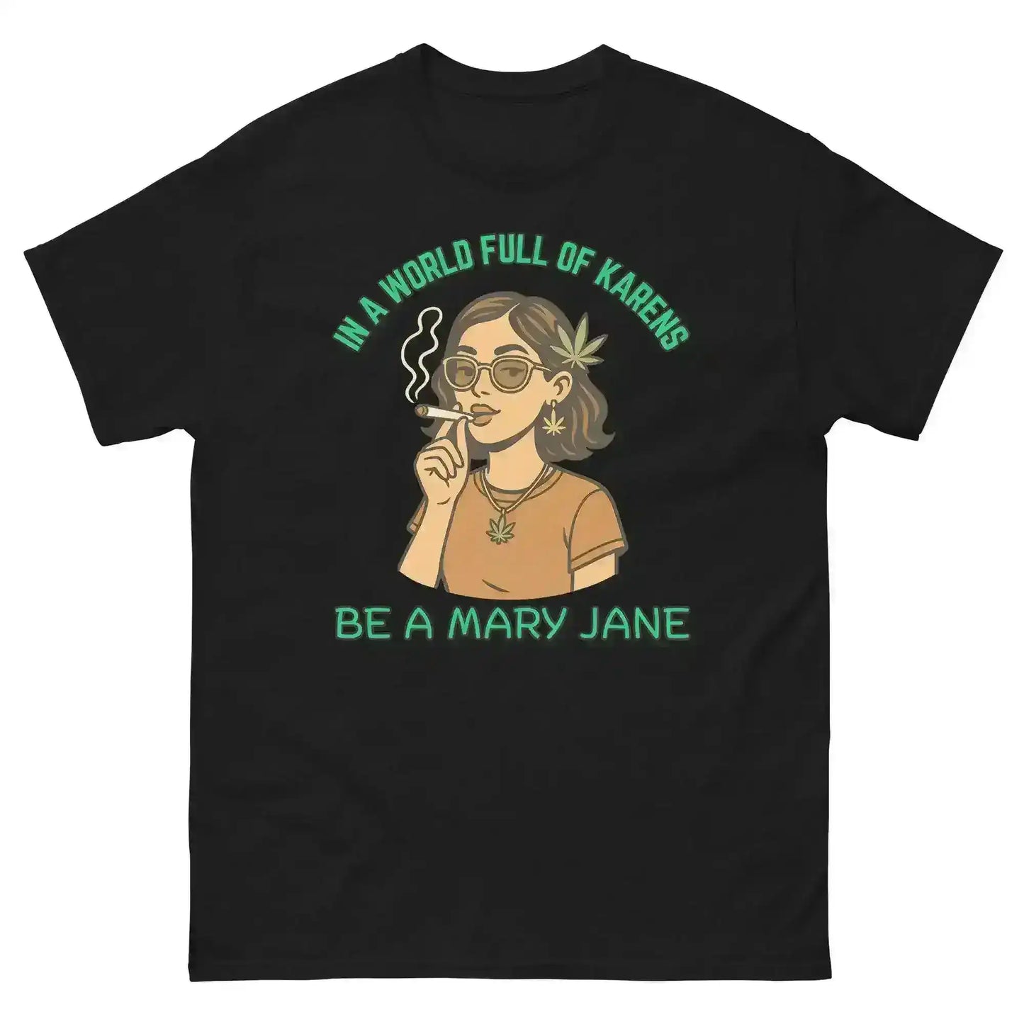 In A World Full Of Karens Be A Mary Jane Unisex Tee - Cady Creations