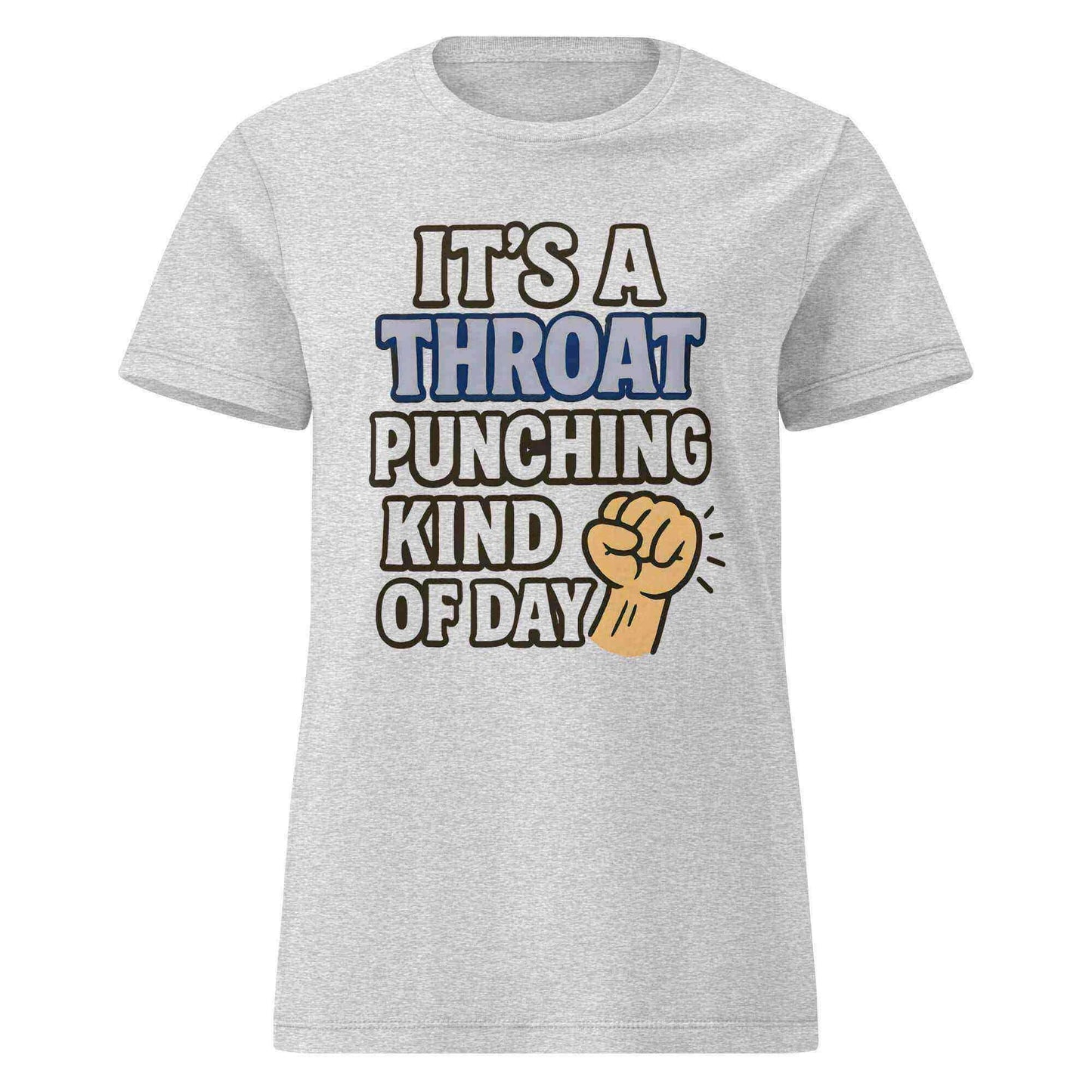 It's A Throat Punching Kind Of Day - Fitted Tee - Cady Creations