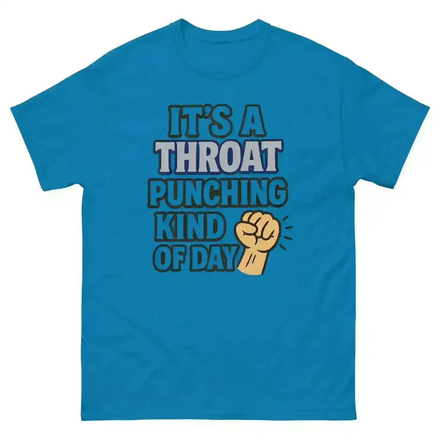 It's A Throat Punching Kind Of Day - Unisex Tee - Cady Creations