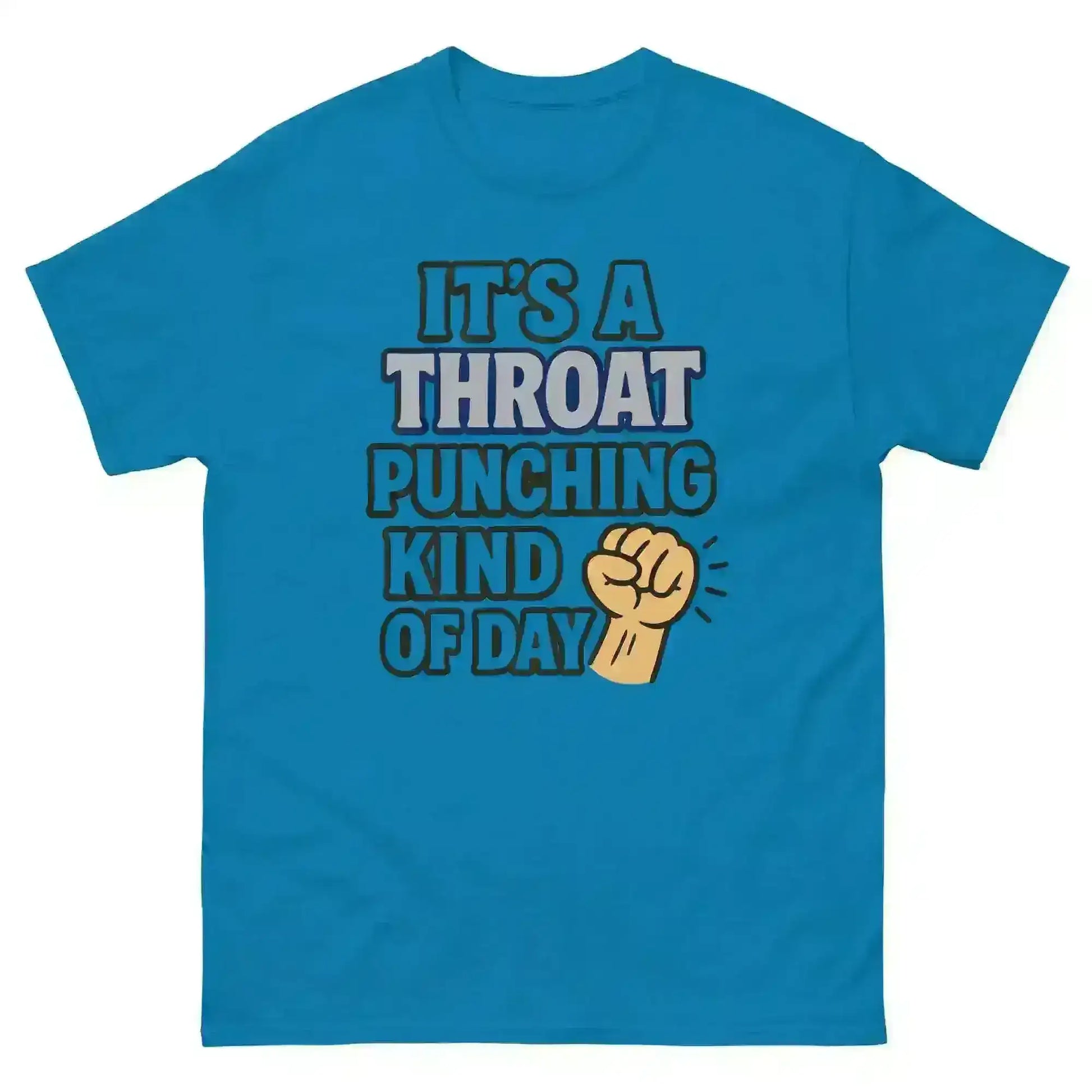It's A Throat Punching Kind Of Day - Unisex Tee - Cady Creations